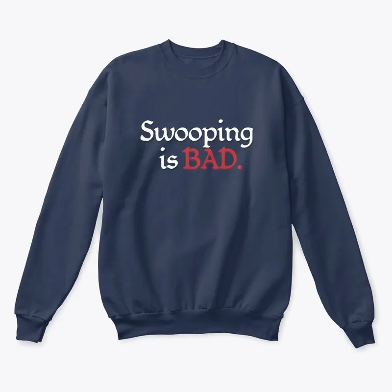 Swooping is Bad crewneck sweatshirt